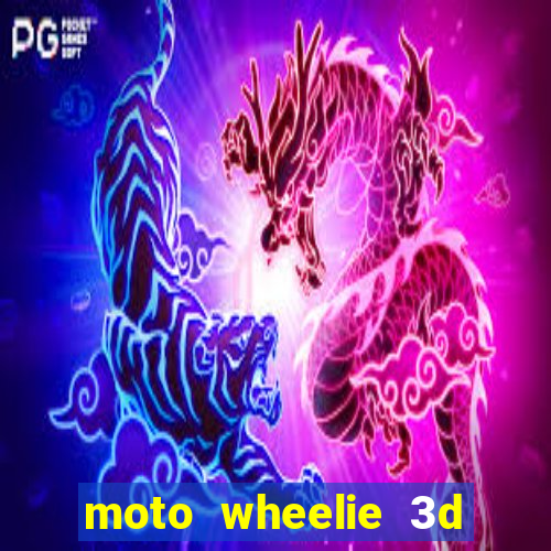 moto wheelie 3d dinheiro infinito 2024